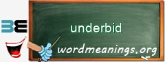 WordMeaning blackboard for underbid